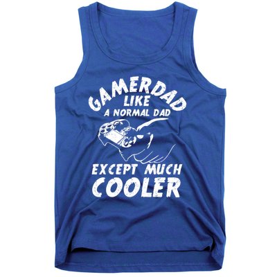 Gamer Dad Like A Normal Dad Except Much Cooler Gaming Dad Gift Tank Top