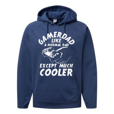 Gamer Dad Like A Normal Dad Except Much Cooler Gaming Dad Gift Performance Fleece Hoodie