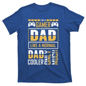 Gamer Dad Like A Normal Dad Only Cooler Father Video Gaming Gift T-Shirt