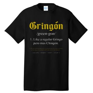 Gringon Definition Like A Regular Gringo Tall T-Shirt