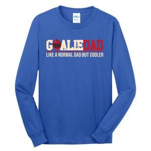 Goalie Dad Like A Normal Dad But Cooler Father Daddy Hockey Gift Tall Long Sleeve T-Shirt