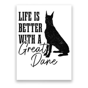 Great Dane Life Is Better With A Great Dane Dog Mom Dad Poster