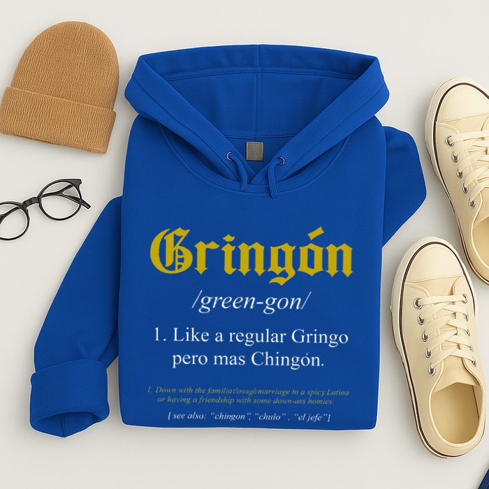 Gringon Definition Like A Regular Gringo Hoodie
