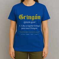 Gringon Definition Like A Regular Gringo T-Shirt