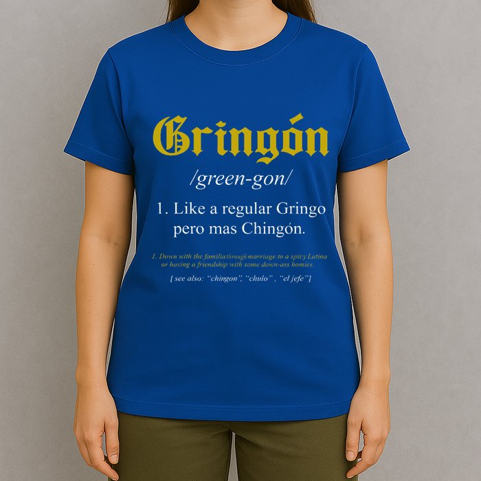 Gringon Definition Like A Regular Gringo T-Shirt