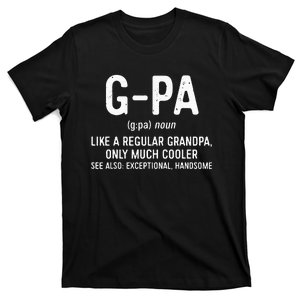 GPa Definition  Like A Regular Grandpa Only Cooler T-Shirt