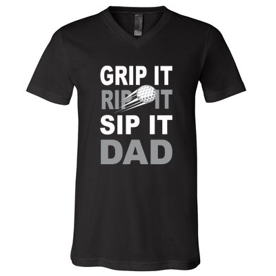 Golf Dad Men Grip It Rip It Sip It Gift For Dad Father's Day V-Neck T-Shirt