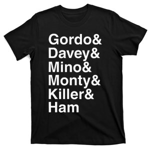 Gordo & Davey & Mino & Monty & Killer & Ham T-Shirt