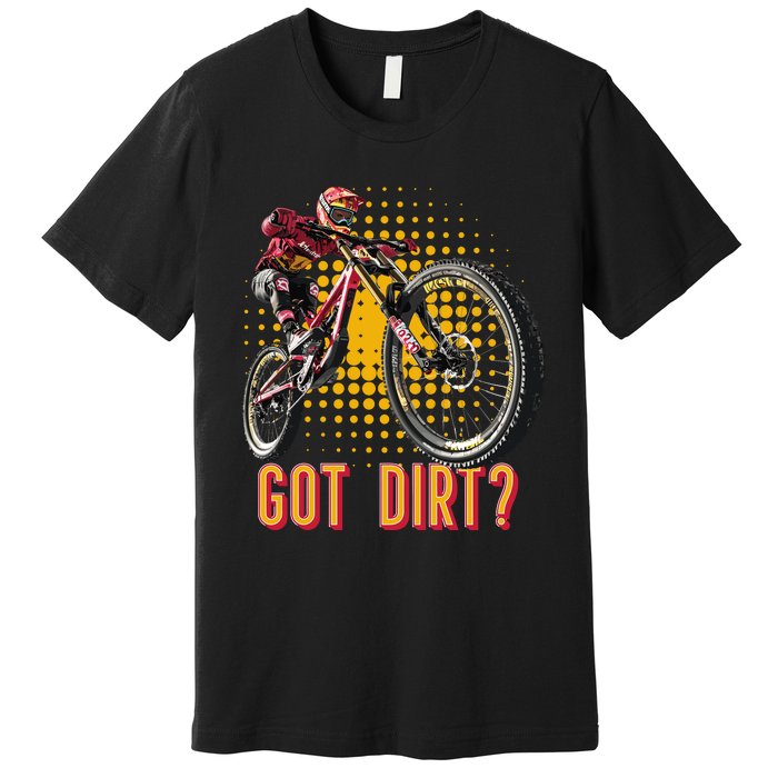 Got Dirt? Mountain Bike Retro Vintage Premium T-Shirt