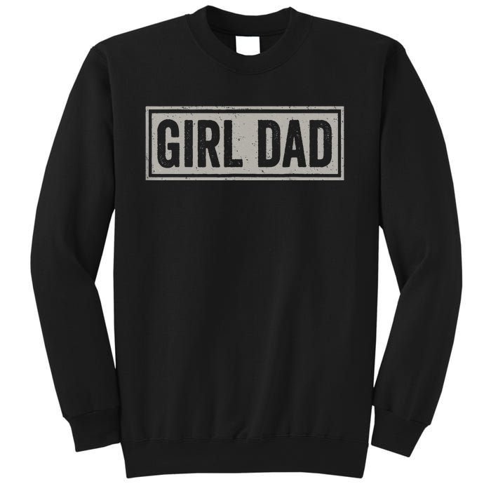 Girl Dad Men Proud Father Of Girl Fathers Day Vintage Sweatshirt