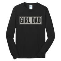 Girl Dad Men Proud Father Of Girl Fathers Day Vintage Tall Long Sleeve T-Shirt