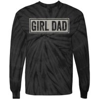 Girl Dad Men Proud Father Of Girl Fathers Day Vintage Tie-Dye Long Sleeve Shirt