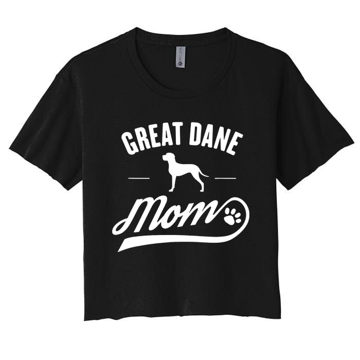 Great Dane Mom Dog Owner Lover Women's Crop Top Tee