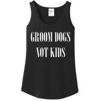 Groom Dogs Not Funny Dog Groomer Pet Ladies Essential Tank