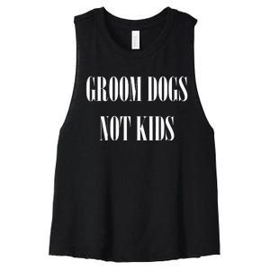 Groom Dogs Not Funny Dog Groomer Pet Women's Racerback Cropped Tank