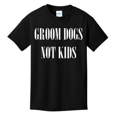 Groom Dogs Not Funny Dog Groomer Pet Kids T-Shirt