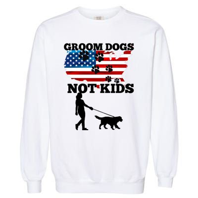 Groom Dogs Not Kids Funny Dogs Cute Meme  Garment-Dyed Sweatshirt