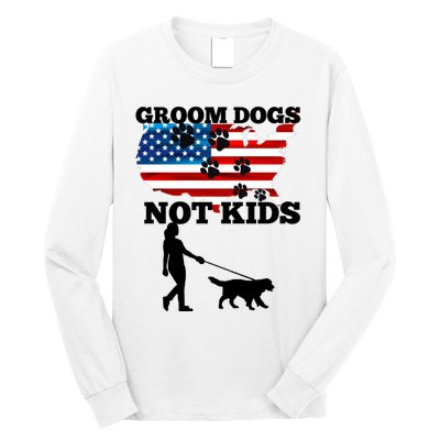 Groom Dogs Not Kids Funny Dogs Cute Meme  Long Sleeve Shirt