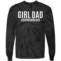 Girl Dad Outnumbered Tee Fathers Day Gift From Wife Daughter Gift Tie-Dye Long Sleeve Shirt