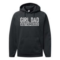 Girl Dad Outnumbered Fathers Day From Wife Daughter Performance Fleece Hoodie