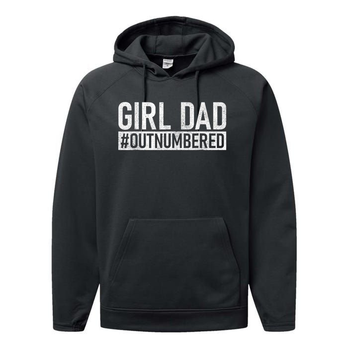 Girl Dad Outnumbered Fathers Day From Wife Daughter Performance Fleece Hoodie