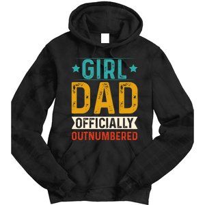 Girl Dad Outnumbered Proud FatherS Day Unique Gift Idea Tie Dye Hoodie