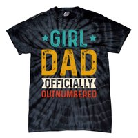 Girl Dad Outnumbered Proud FatherS Day Unique Gift Idea Tie-Dye T-Shirt