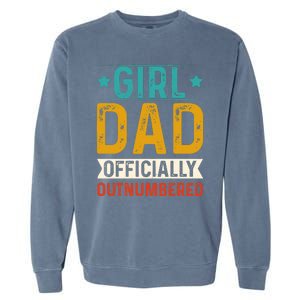 Girl Dad Outnumbered Proud FatherS Day Unique Gift Idea Garment-Dyed Sweatshirt