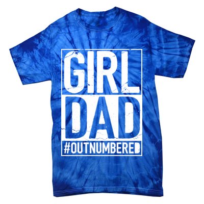 Girl Dad Outnumbered Gift Fathers Day From Wife Daughter Great Gift Tie-Dye T-Shirt