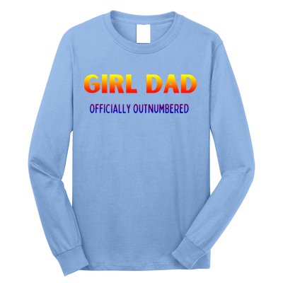 Girl Dad Officially Outnumbered Gift Long Sleeve Shirt