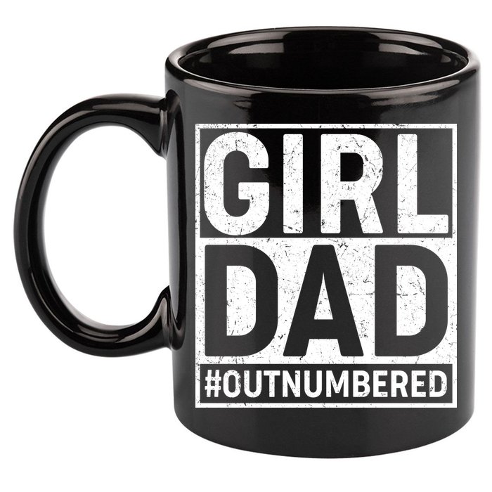 Girl Dad #OutNumbered 11oz C Handle Ceramic Mug