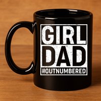 Girl Dad #OutNumbered 11oz C Handle Ceramic Mug