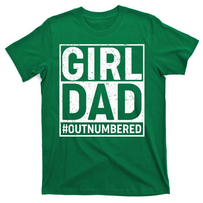 Girl Dad #OutNumbered T-Shirt