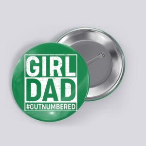 Girl Dad #OutNumbered Button