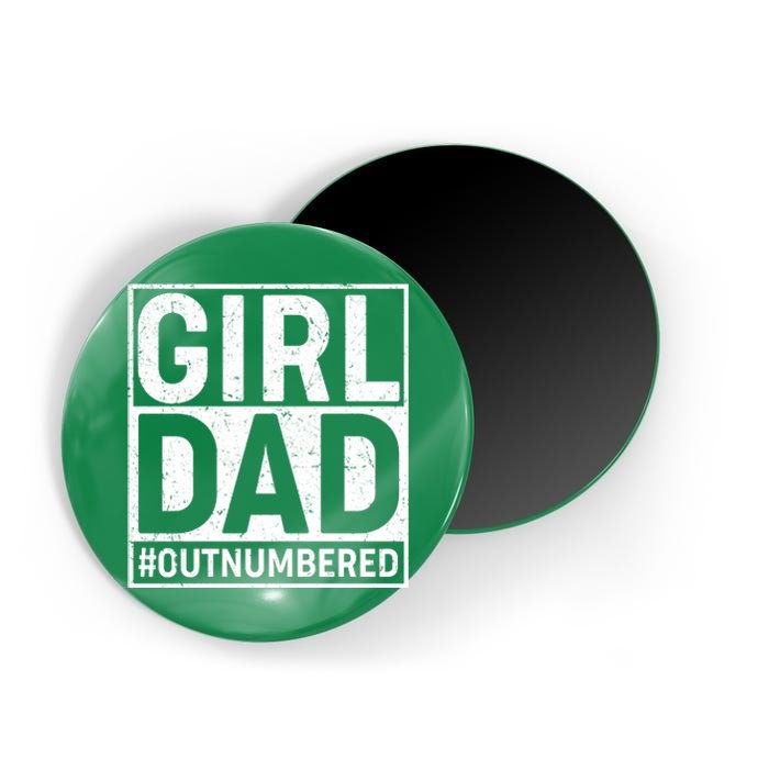 Girl Dad #OutNumbered Magnet