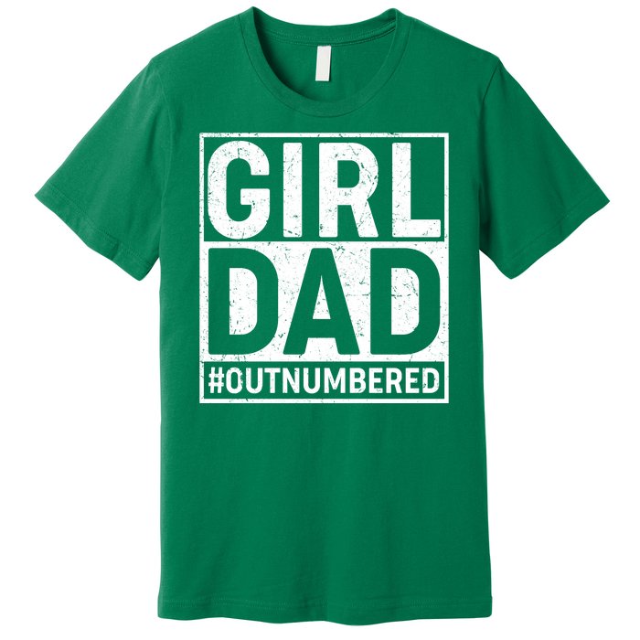 Girl Dad #OutNumbered Premium T-Shirt