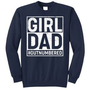 Girl Dad #OutNumbered Tall Sweatshirt