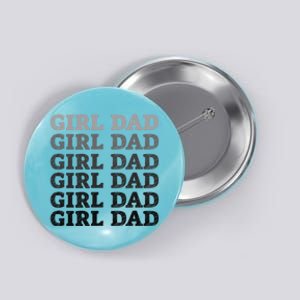 Girl Dad Outnumbered Proud New Father Gift Button