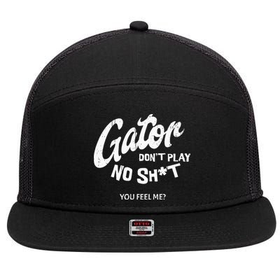 Gator DonT Play No Shit White Vintage Humor 7 Panel Mesh Trucker Snapback Hat