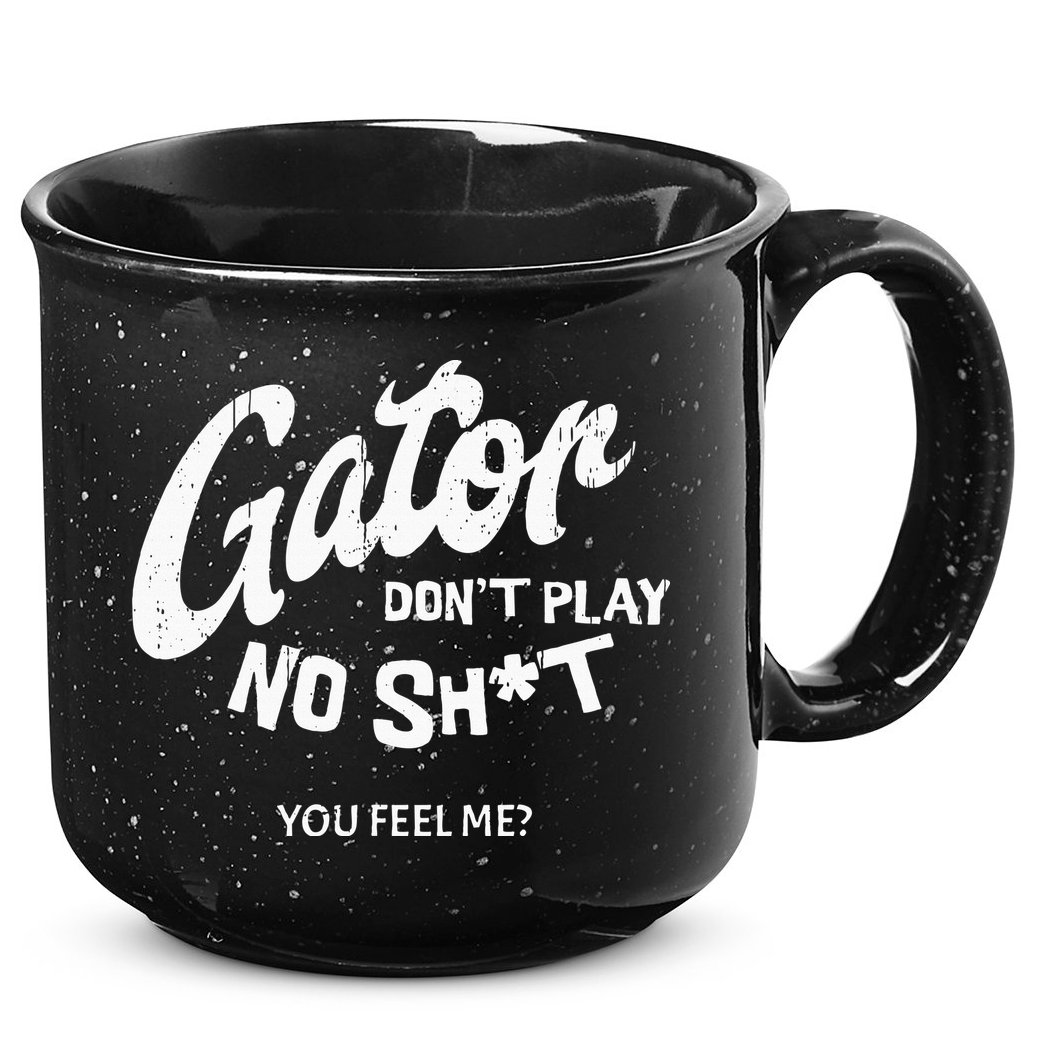 Gator DonT Play No Shit White Vintage Humor 15oz Campfire Ceramic Mug