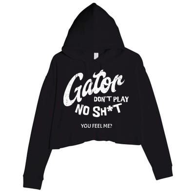 Gator DonT Play No Shit White Vintage Humor Crop Fleece Hoodie