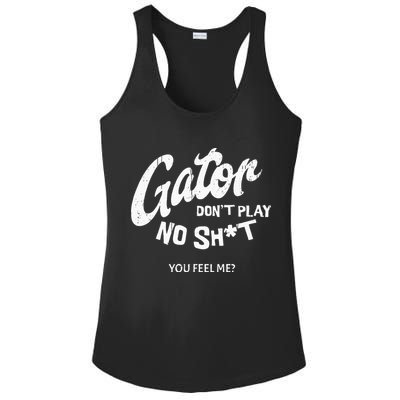 Gator DonT Play No Shit White Vintage Humor Ladies PosiCharge Competitor Racerback Tank