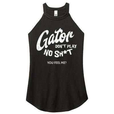 Gator DonT Play No Shit White Vintage Humor Women's Perfect Tri Rocker Tank