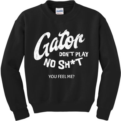 Gator DonT Play No Shit White Vintage Humor Kids Sweatshirt