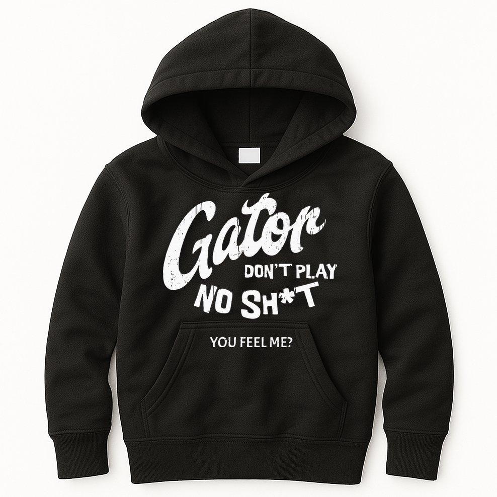 Gator DonT Play No Shit White Vintage Humor Kids Hoodie