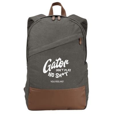 Gator DonT Play No Shit White Vintage Humor Cotton Canvas Backpack