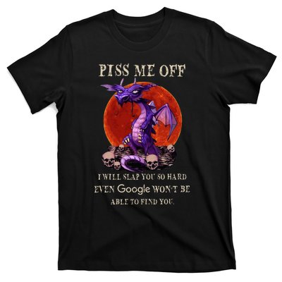 Grumpy Dragon Piss Me Off I Will Slap You So Hard T-Shirt