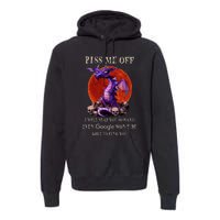 Grumpy Dragon Piss Me Off I Will Slap You So Hard Premium Hoodie