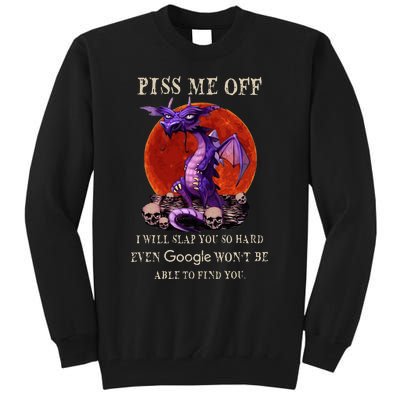 Grumpy Dragon Piss Me Off I Will Slap You So Hard Tall Sweatshirt