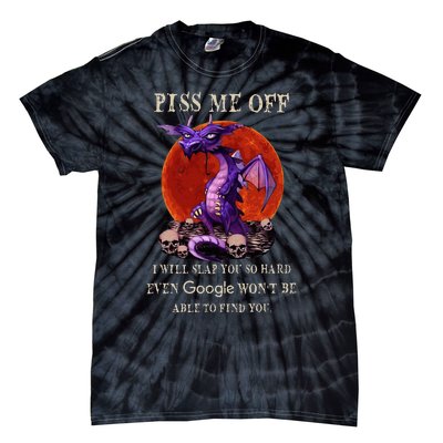 Grumpy Dragon Piss Me Off I Will Slap You So Hard Tie-Dye T-Shirt